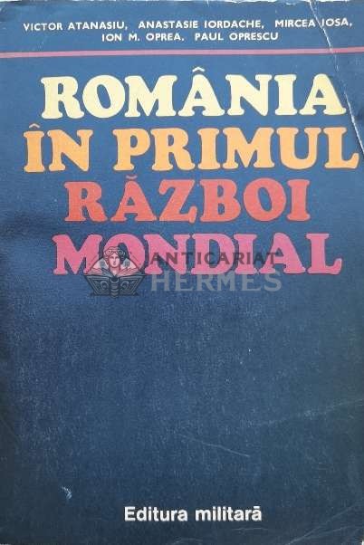 Romania in Primul Razboi Mondial - 1979 - Mircea Iosa ($M154)