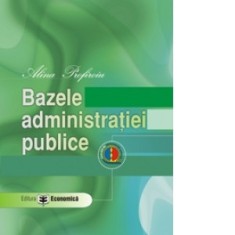Bazele administratiei publice - Alina Profiroiu