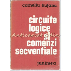 Circuite Logice Si Comenzi Secventiale - Corneliu Hutanu