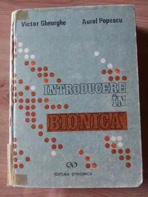 Introducere in bionica- Victor Gheorghe, Aurel Popescu foto