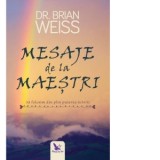 Mesaje de la Maestri. Sa folosim din plin puterea iubirii - Brian Weiss