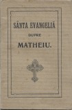 C9118N S&acirc;nta Evangheliă dupre Matheiu, 1906, Bucuresci