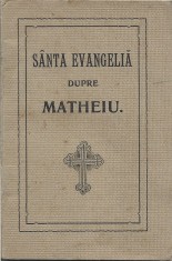 C9118N S&amp;acirc;nta Evangheliă dupre Matheiu, 1906, Bucuresci foto