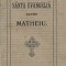 C9118N S&acirc;nta Evangheliă dupre Matheiu, 1906, Bucuresci