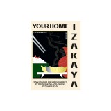 Your Home Izakaya: Fun and Simple Recipes Inspired by the Drinking-And-Dining Dens of Japan