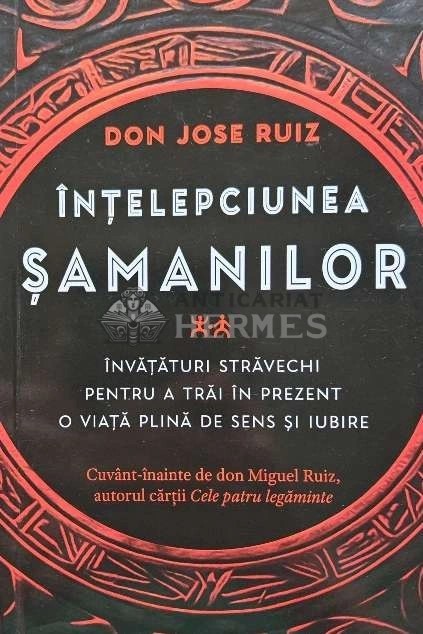 Intelepciunea samanilor - 2018 - Don Jose Ruiz (AQ85)