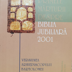 Primele Marturii Despre Biblia Jubiliara 2001 - Versiunea Arhiepiscopului Bartolomeu Valeriu Anani,557065