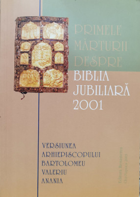 Primele Marturii Despre Biblia Jubiliara 2001 - Versiunea Arhiepiscopului Bartolomeu Valeriu Anani,557065 foto