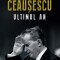 Ceausescu. Ultimul an - de SORIN SERB