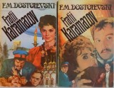 FRATII KARAMAZOV , VOL. I - II de F. M. DOSTOIEVSKI , 1993