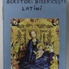 SCRIITORI BISERICESTI LATINI , ANTOLOGIE de I.I. BUJOR si FR. CHIRIAC , PENTRU SEMINARIILE SI INSTITUTELE TEOLOGICE , 1957