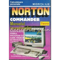 Norton Commander. Manualul Incepatorului - Miorita Ilie