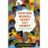 Hogyan mondj igent vagy nemet - K&ouml;nyv a szabads&aacute;gr&oacute;l, a v&aacute;laszt&aacute;si lehetős&eacute;gekről &eacute;s a beleegyez&eacute;sről - Justin Hancock