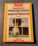 Psihologia sociala sau fabrica de facut zei Serge Moscovici