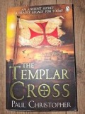 The Templar Cross - Paul Christopher | Editura Penguin Books | 2011 | 433 pagini | Format 20x13