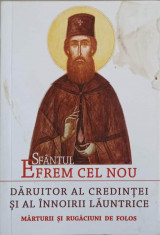 SFANTUL EFREM CEL NOU. DARUITOR AL CREDINTEI SI AL INNOIRII LAUNTRICE. MARTURII SI RUGACIUNI DE FOLOS-L.S. DESAR foto