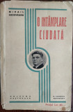 MIHAIL SADOVEANU - O INTAMPLARE CIUDATA (editia princeps, 1929)