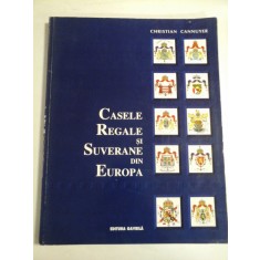 CASELE REGALE SI SUVERANE DIN EUROPA - CHRISTIAN CANNUYER