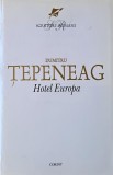 Hotel Europa - Dumitru Tepeneag