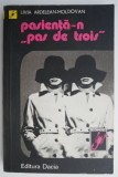 Pasienta-n &ldquo;pas de trois&rdquo; - Livia Ardelean-Moldovan - Roman Beletristica