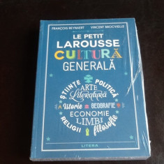 Le petit larousse Cultura Generala - Francois Reynaert, Vincent Brocvielle