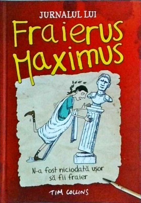 Tim Collins - Jurnalul lui Fraierus Maximus foto
