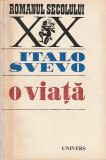 ITALO SVEVO - O VIATA ( RS XX )