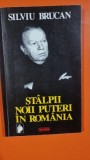 STALPII NOII PUTERI IN ROMANIA DE SILVIU BRUCAN