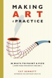 Making Art a Practice: 30 Ways to Paint a Pipe (How to Be the Artist You Are)