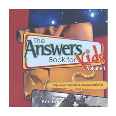 The Answer Book for Kids, Volume 1: 22 Questions from Kids on Creation and the Fall