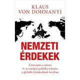 Nemzeti &eacute;rdekek - &Uacute;tmutat&aacute;s a n&eacute;met &eacute;s az eur&oacute;pai politika sz&aacute;m&aacute;ra a glob&aacute;lis &aacute;talakul&aacute;sok kor&aacute;ban - Klaus von Dohn&aacute;nyi