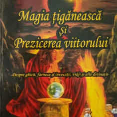 Christian Dikol, Miriam Dikol - Magia tiganeasca si prezicerea viitorului magie