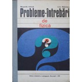 PROBLEME - INTREBARI DE FIZICA-MARGARETA AILINCAI, LIVIU RADULESCU-195975