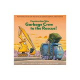 Construction Site: Garbage Crew to the Rescue!