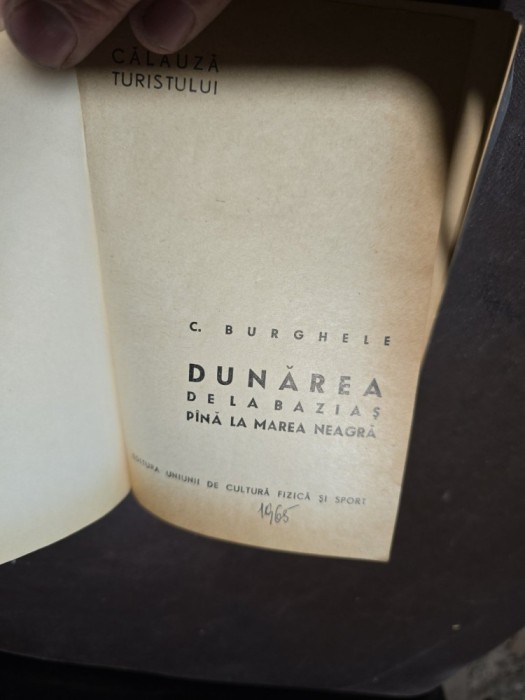 Dunărea de la Baziaș p&acirc;nă la Marea Neagră - C. Burghele