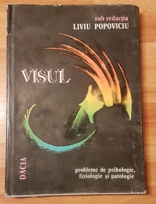 Visul. Probleme de psihologie, fiziologie si patologie de Popoviciu foto