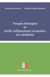 Terapia biologica in bolile inflamatoare reumatice ale adultului - Ruxandra Ionescu, Daniela Opris-Belinski