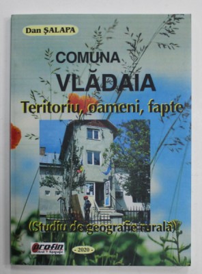 COMUNA VLADAIA , TERITORIU , OAMENI , FAPTE de DAN SALAPA , 2020 foto