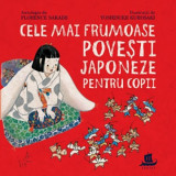 Cele mai frumoase povesti japoneze pentru copii | Florence Sakade, Yoshisuke Kurosaki, Humanitas