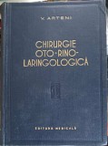 Chirurgie ORL: Tehnici Operatorii, V. Arteni, 1957, Editura Medicala, Hardcover, 654 Pagini