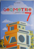 Geometrie pentru toti (Clasa a VII-a) &ndash; Petre Nachila, Clasa 7