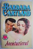 Aventurierul &ndash; Barbara Cartland