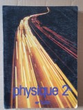 Physique2 Classes de seconde, Ed Hatier, 1985, 272 pag in franceza