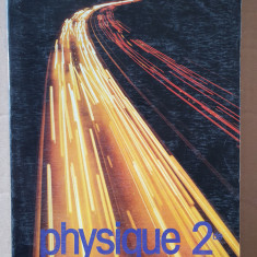 Physique2 Classes de seconde, Ed Hatier, 1985, 272 pag in franceza
