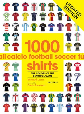 1000 Football Shirts Updated Edition: Colors of the Beautiful Game, Updated Edition foto