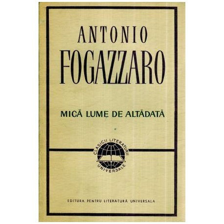 Antonio Fogazzaro - Mica lume de altadata - 114629