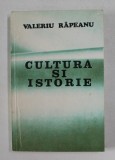 CULTURA SI ISTORIE de VALERIU RAPEANU , 1979