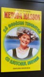 Metoda MASSON. Să regăsim tinerețea cu ajutorul naturii - Rober Masson