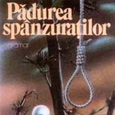 Padurea spanzuratilor - Liviu Rebreanu