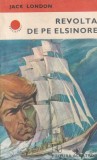 Jack London Revolta de pe Elsinore roman actiune Albatros beletristica romana carte romana brosata buna 1981